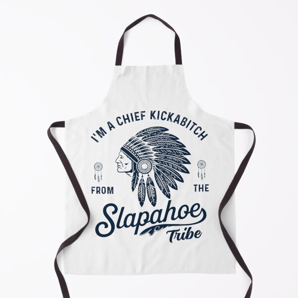 Item preview, I'm Chief Kickabitch From The Slapahoe Tribe Funny designed and sold by studio-ssaam.