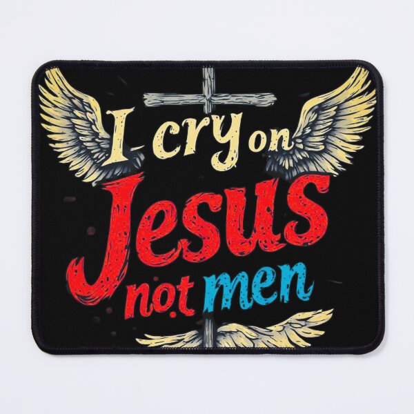 Item preview, I cry on Jesus and not men designed and sold by Jsw-speedartja.
