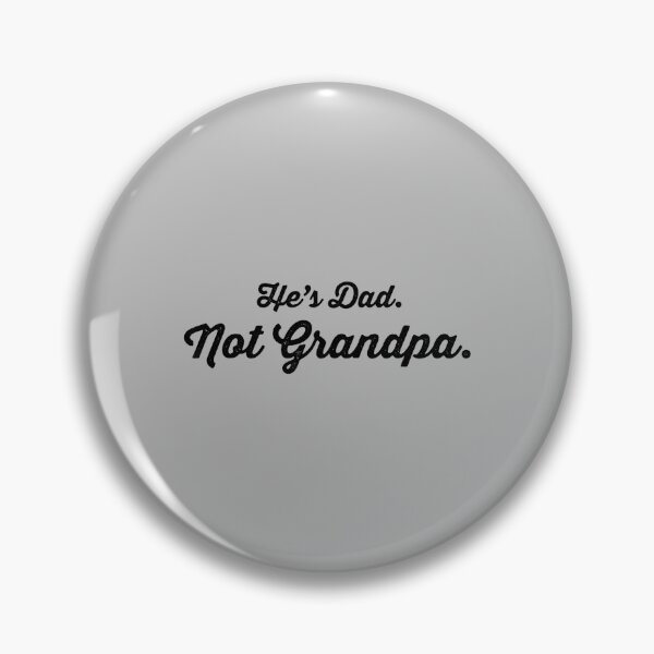 Item preview, Funny Older Father Humor - He's Dad Not Grandpa Father's Day designed and sold by ArleneRowe.