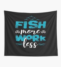 Fish More Work Less Wall Tapestry