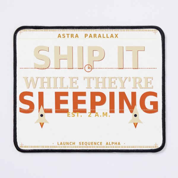 Item preview, Ship It While They're Sleeping designed and sold by Astra-Parallax.