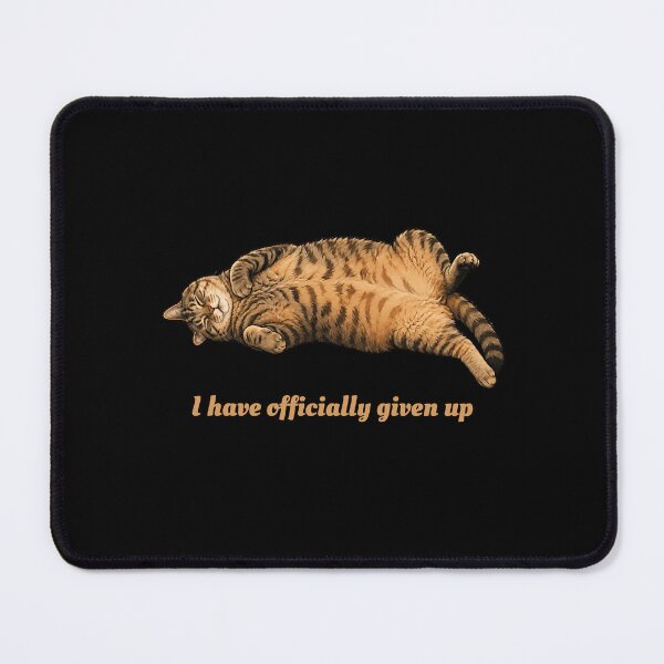 Item preview, I Have Officially Given Up - Tabby Cat designed and sold by Nene Bird Designs.
