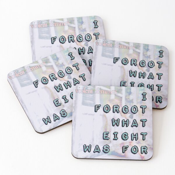 Item preview, “I FORGOT WHAT EIGHT WAS FOR” Violent Femmes  designed and sold by 1SadBlackSheep.