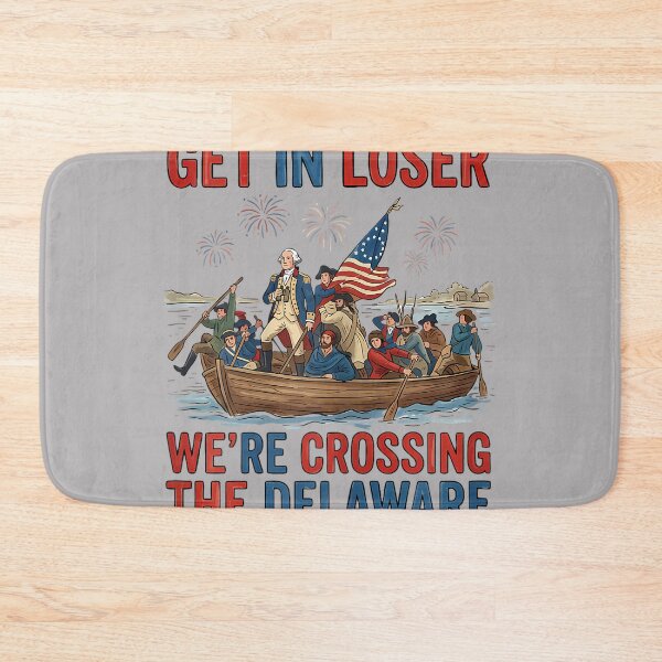Item preview, Get in Loser We're Crossing The Delaware Patriotic 4th July designed and sold by KathieFaugh.