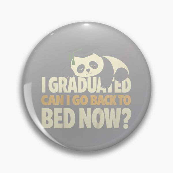 Item preview, Senior Graduation I Graduate Can I Go Back to Bed Now Panda designed and sold by GreggRoss.