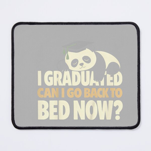 Item preview, Senior Graduation I Graduate Can I Go Back to Bed Now Panda designed and sold by GreggRoss.