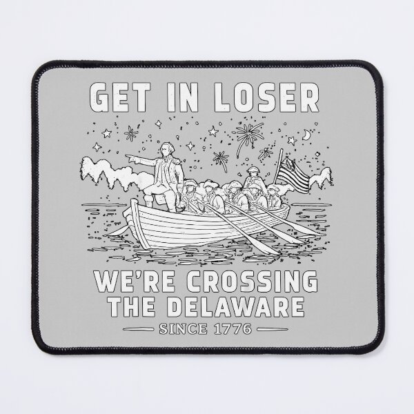 Item preview, Get in Loser We're Crossing The Delaware Since 1776 Vintage designed and sold by KathieFaugh.