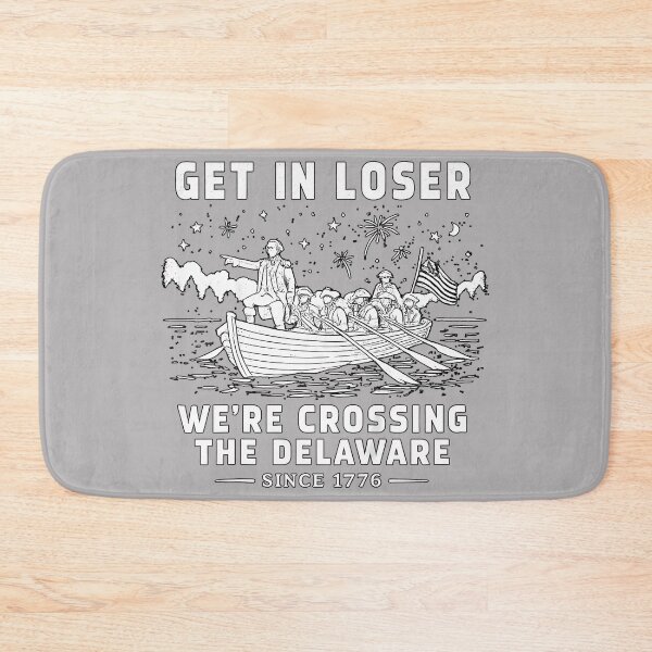 Item preview, Get in Loser We're Crossing The Delaware Since 1776 Vintage designed and sold by KathieFaugh.