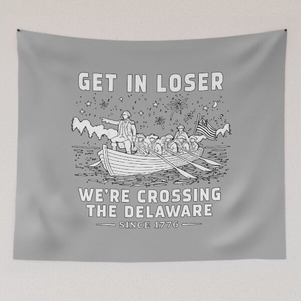 Item preview, Get in Loser We're Crossing The Delaware Since 1776 Vintage designed and sold by KathieFaugh.