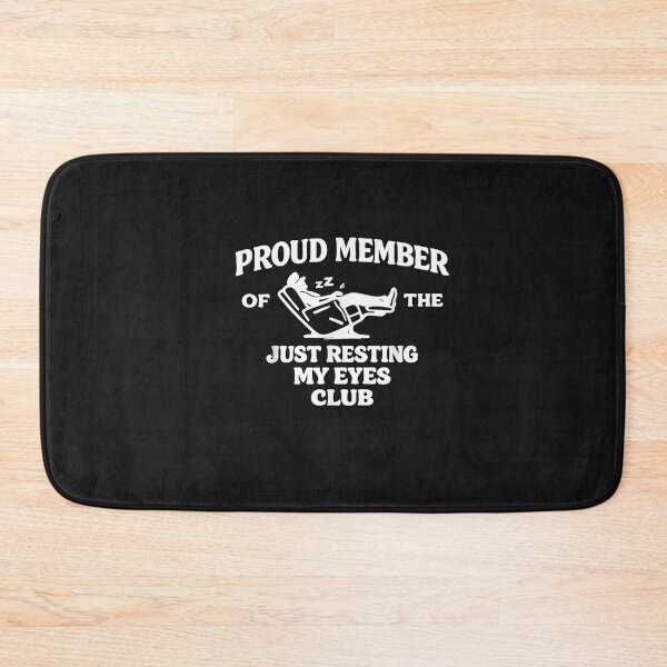 Item preview, Proud Member of The Just Resting My Eyes Club designed and sold by FrankIsabel.