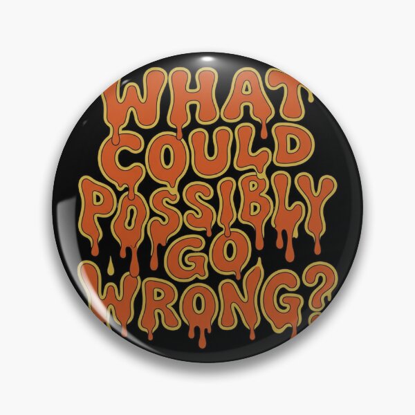 Item preview, Retro 70s Melting Bubble WHAT COULD POSSIBLY GO WRONG Psychedelic designed and sold by DuckOddity.