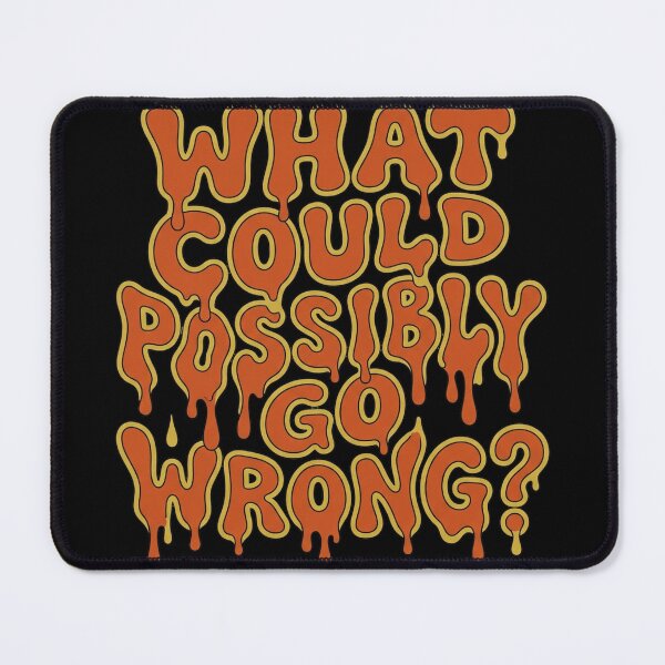 Item preview, Retro 70s Melting Bubble WHAT COULD POSSIBLY GO WRONG Psychedelic designed and sold by DuckOddity.