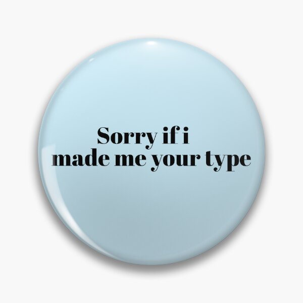 Item preview, Sorry if i made me your type designed and sold by For-The-Fans.
