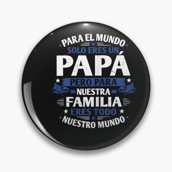 Item preview, para el Mundo eres Solo un papá Pero para Nuestra Familia designed and sold by FrankIsabel.