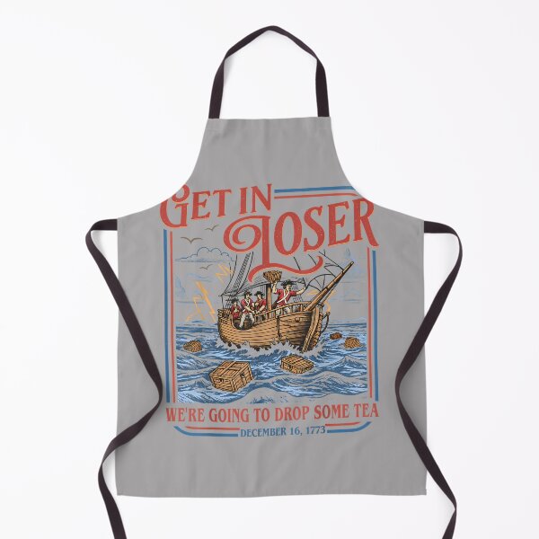 Item preview, Get in Loser We're Going to Drop Some Tea Funny 4th of July designed and sold by KathieFaugh.