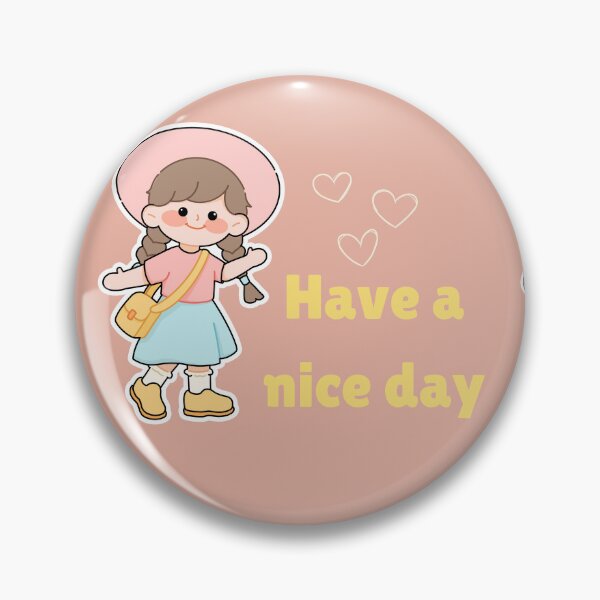 Item preview, Girly HAVA A NICE DAY design  designed and sold by Sondosyazanart.