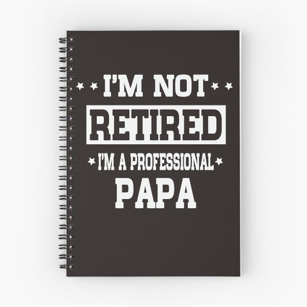 Item preview, I'm Not Retired I'm A Professional Papa designed and sold by Inkwell-TikNik.