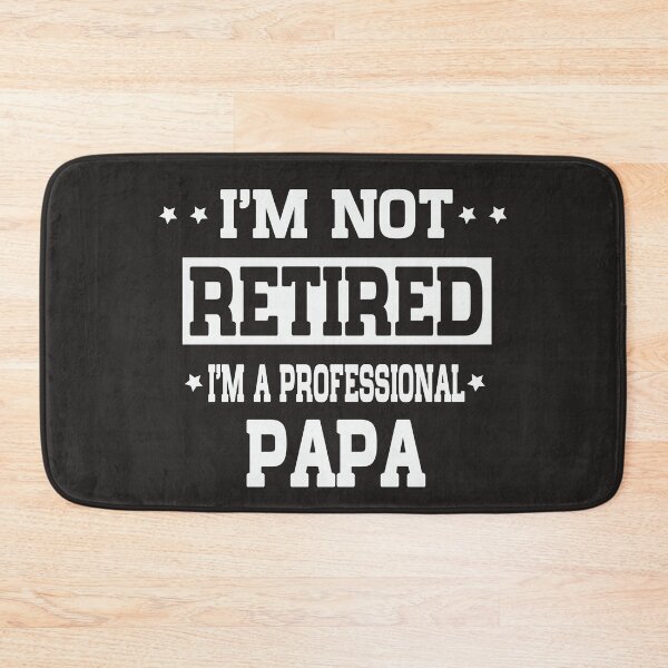 Item preview, I'm Not Retired I'm A Professional Papa designed and sold by Inkwell-TikNik.