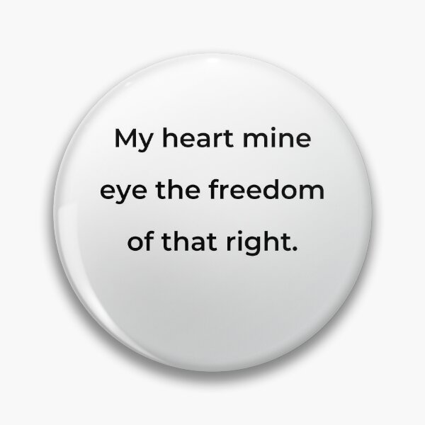 Item preview, "My heart mine eye the freedom of that right." - print black designed and sold by ariksworld.