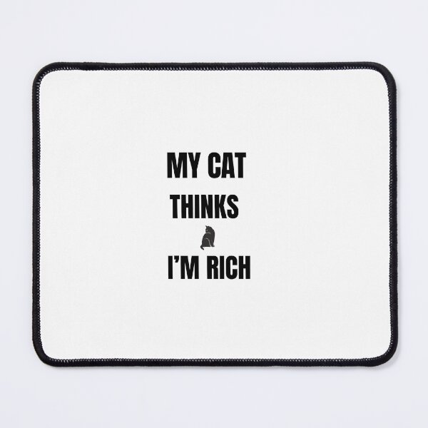 Item preview, My Cat Thinks I'm Rich Funny Cat Sticker designed and sold by Savage Cat Quotes.