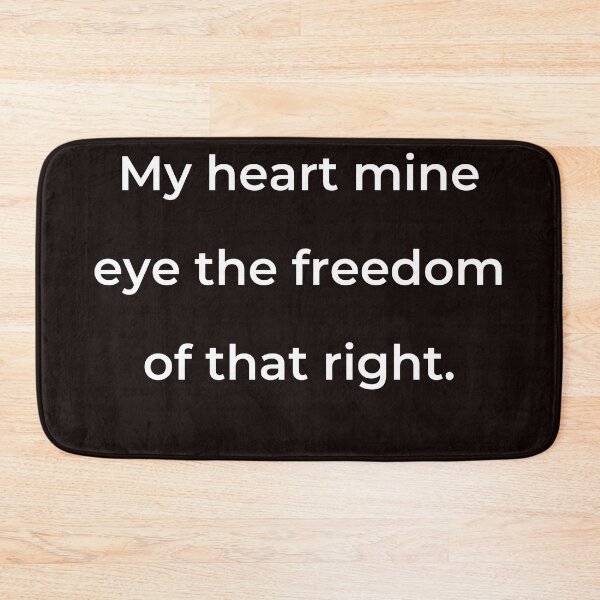 Item preview, "My heart mine eye the freedom of that right." - print white designed and sold by ariksworld.