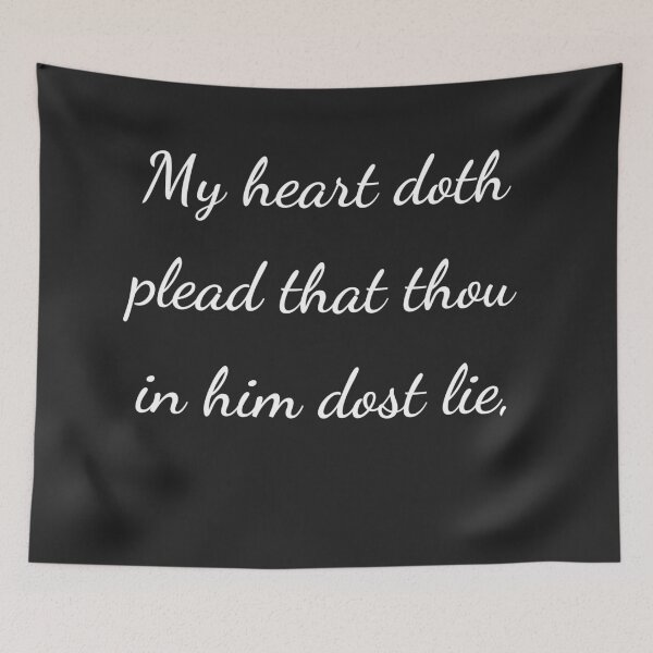 Item preview, "My heart doth plead that thou in him dost lie," - handwriting white designed and sold by ariksworld.