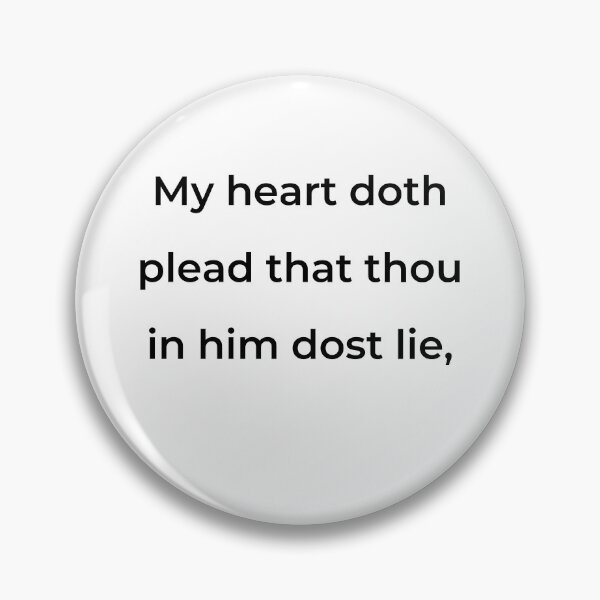 Item preview, "My heart doth plead that thou in him dost lie," - print black designed and sold by ariksworld.