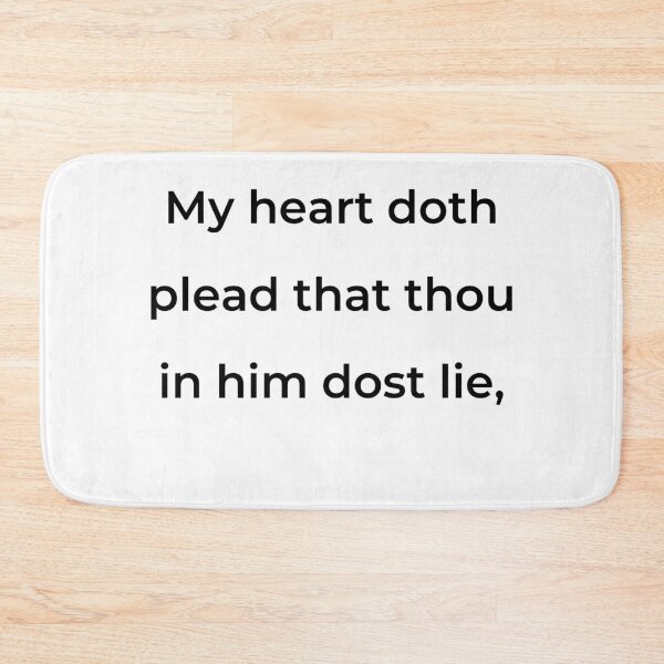 Item preview, "My heart doth plead that thou in him dost lie," - print black designed and sold by ariksworld.