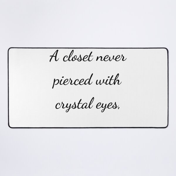 Item preview, "A closet never pierced with crystal eyes," - handwriting black designed and sold by ariksworld.