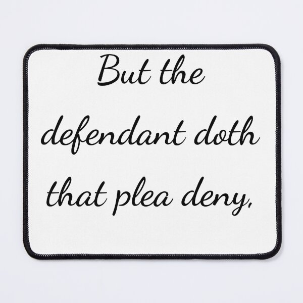 Item preview, "But the defendant doth that plea deny," - handwriting black designed and sold by ariksworld.