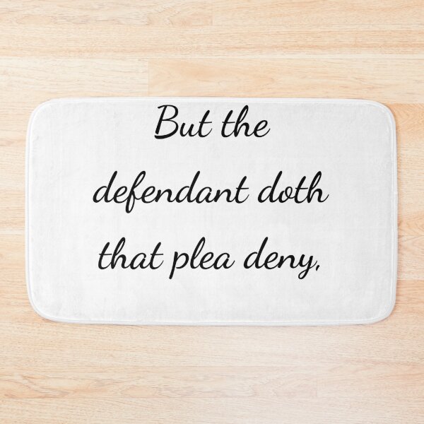 Item preview, "But the defendant doth that plea deny," - handwriting black designed and sold by ariksworld.