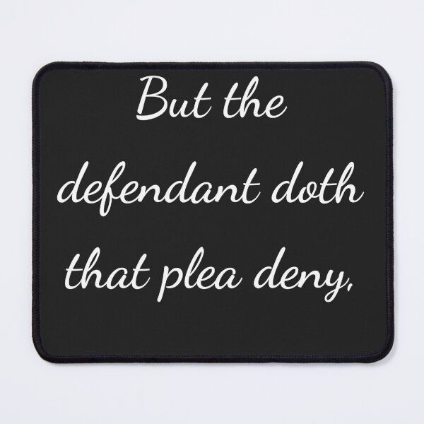 Item preview, "But the defendant doth that plea deny," - handwriting white designed and sold by ariksworld.