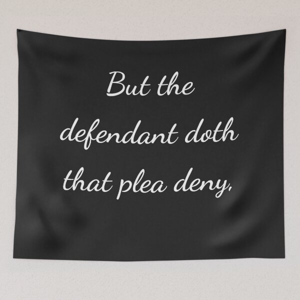 Item preview, "But the defendant doth that plea deny," - handwriting white designed and sold by ariksworld.