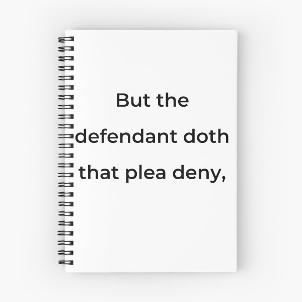 Item preview, "But the defendant doth that plea deny," - print black designed and sold by ariksworld.