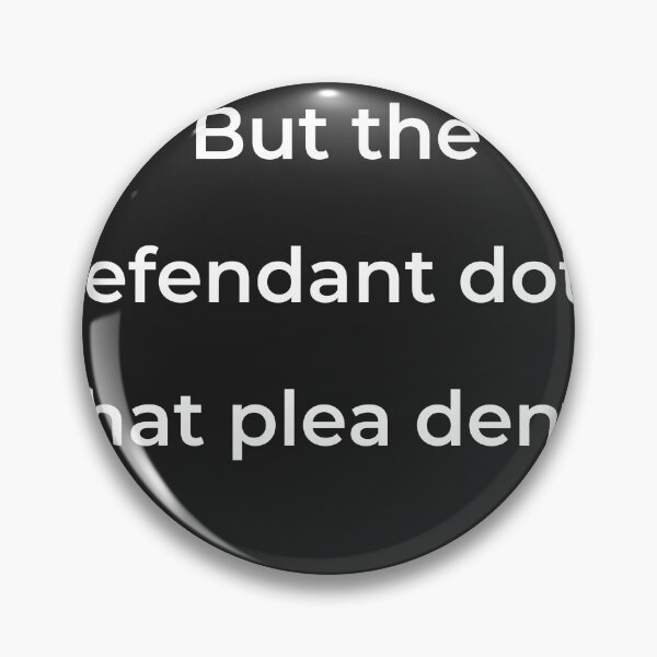 Item preview, "But the defendant doth that plea deny," - print white designed and sold by ariksworld.