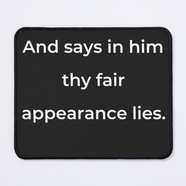 Item preview, "And says in him thy fair appearance lies." - print white designed and sold by ariksworld.