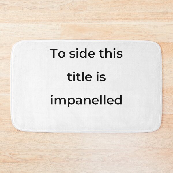 Item preview, "To side this title is impanelled" - print black designed and sold by ariksworld.