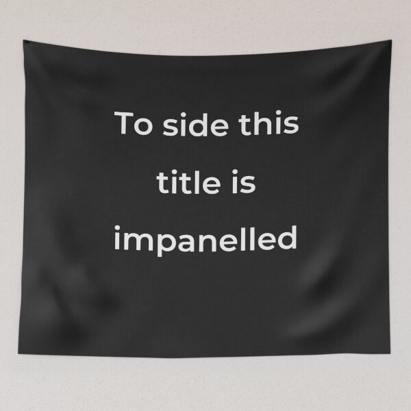Item preview, "To side this title is impanelled" - print white designed and sold by ariksworld.
