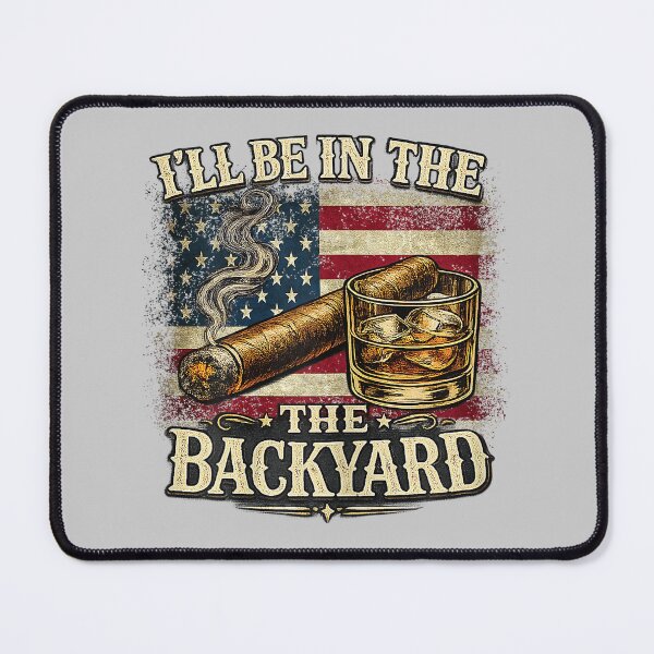 Item preview, I'll Be in The Backyard Cigar and Bourbon Vintage USA Flag designed and sold by mjohnson9.