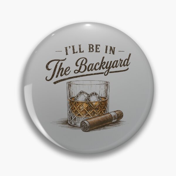 Item preview, I'll Be in The Backyard Funny Bourbon Cigar Lover men designed and sold by mjohnson9.