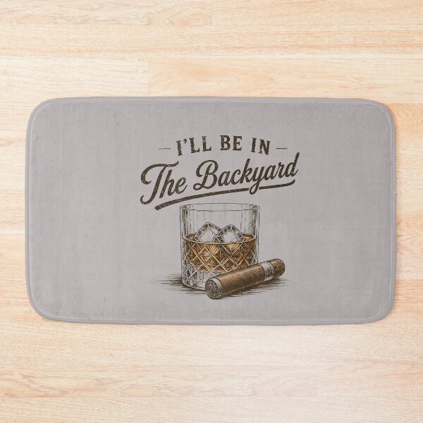 Item preview, I'll Be in The Backyard Funny Bourbon Cigar Lover men designed and sold by mjohnson9.
