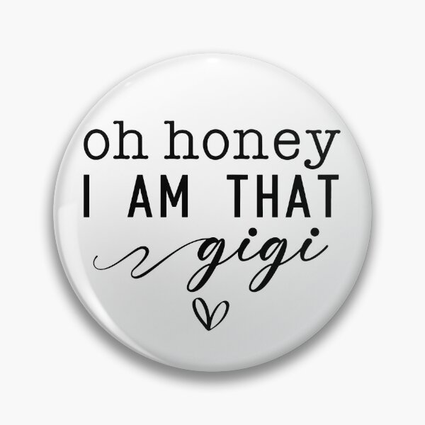 Item preview, Oh Honey I Am That Gigi designed and sold by Daniprast.