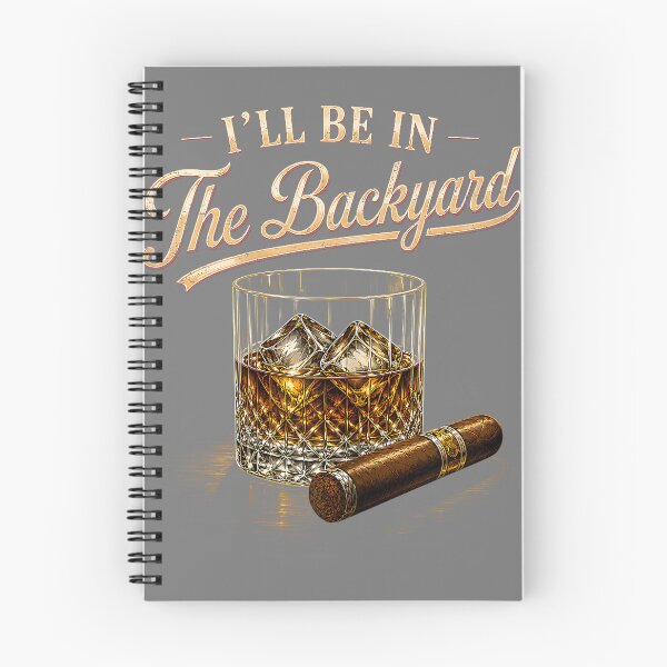 Item preview, I'll Be in The Backyard Funny Bourbon Cigar Lovers designed and sold by mjohnson9.