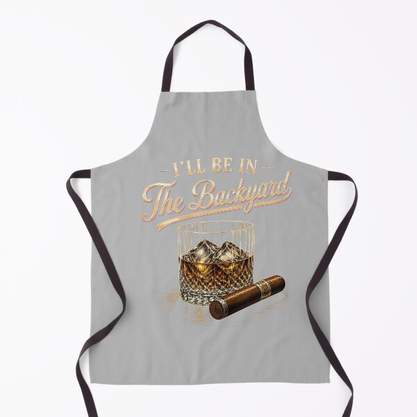 Item preview, I'll Be in The Backyard Funny Bourbon Cigar Lovers designed and sold by mjohnson9.