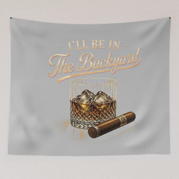 Item preview, I'll Be in The Backyard Funny Bourbon Cigar Lovers designed and sold by mjohnson9.