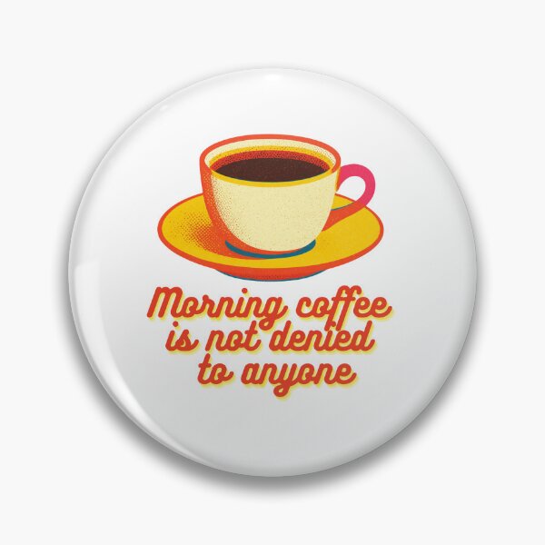Item preview, Morning coffee is not denied to anyone. designed and sold by mistonterias.