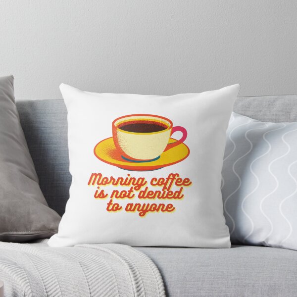 Item preview, Morning coffee is not denied to anyone. designed and sold by mistonterias.
