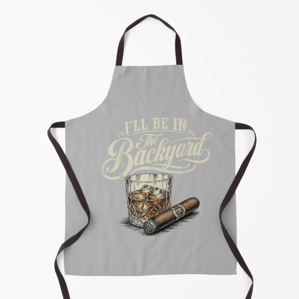 Item preview, I'll Be in The Backyard Funny Cigar Bourbon Whiskey Lover designed and sold by mjohnson9.
