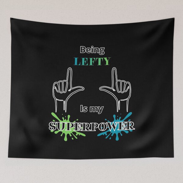 Item preview, Being Lefty Is My Superpower Gift Idea For Left-handed People designed and sold by Glitch-Cult.