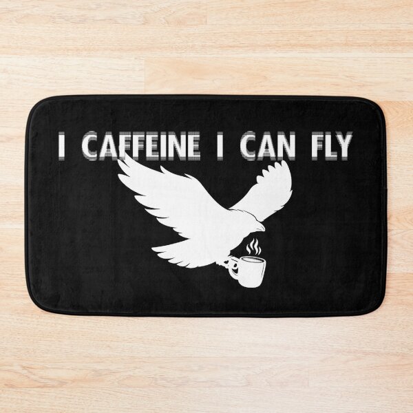 Item preview, I Caffeine I Can Fly designed and sold by R-A Designs.